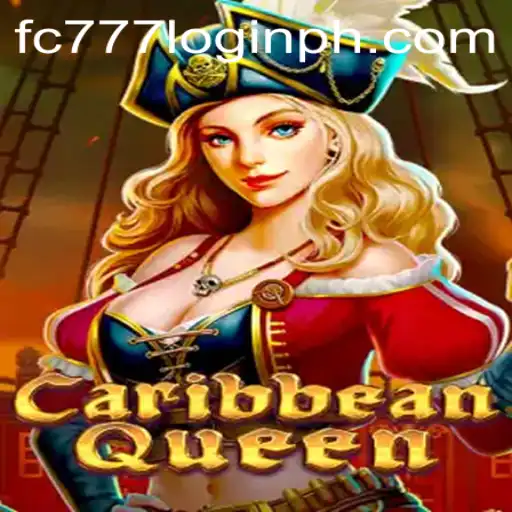 Exploring the Exciting World of CaribbeanQueen and Navigating FC777 Login
