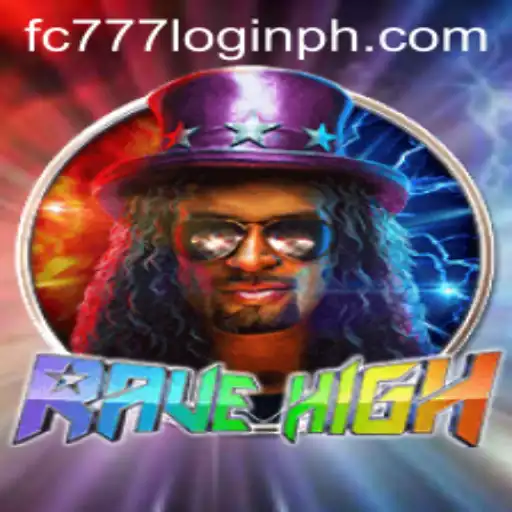 RaveHigh: The Ultimate Gaming Experience with FC777 Login