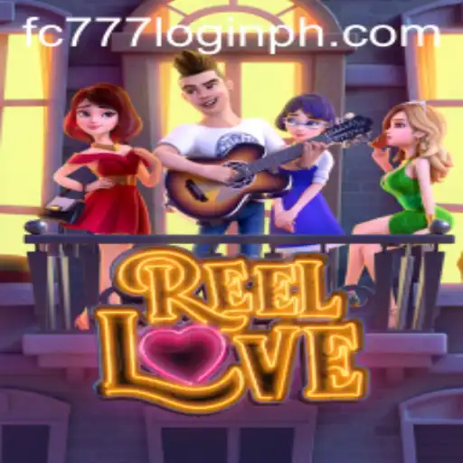 Discover the Exciting World of ReelLove and the Best Ways to Enjoy It with FC777 Login