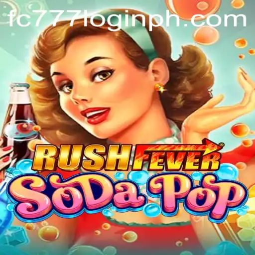An In-Depth Exploration of RushFeverSodaPop and fc777 login